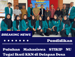 Di Jempol Kades, Puluhan Mahasiswa STIKIP NU Tegal Ikuti KKN di Delapan Desa