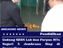 Gedung SBSN Lab dan Perpus MTs Negeri 3 Jembrana Siap di Operasikan 