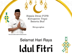 Sambut Lebaran, Kepala Dinas PUPR Tegal Ucapkan Selamat Idul Fitri 1445 H/2024 M