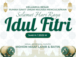 Rumah Sakit Umum Negara Mengucapkan Selamat Hari Raya Idul Fitri 1446 Hijriah
