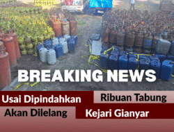 Ribuan Tabung Gas Sitaan dari “Pengoplos” Segera Dilelang Kejari Gianyar