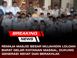 Remaja Masjid Besar Mujahidin Loloan Barat Gelar Khitanan Massal, Dukung Generasi Sehat dan Berakhlak